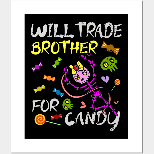 Will Trade Brother For Candy Trick Or Treat Halloween Wall Art by alcoshirts